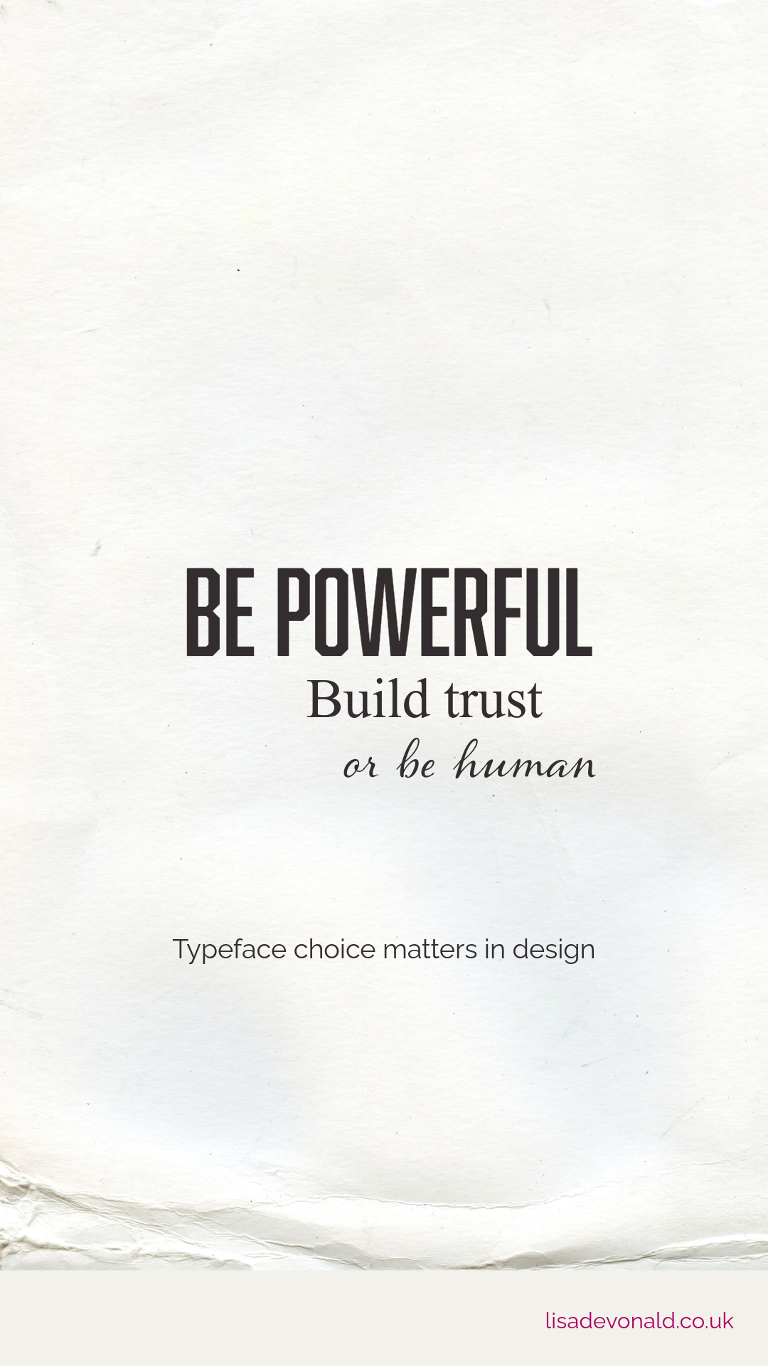 Never underestimate the power of typography image to show how using different typefaces affect how the message is perceived